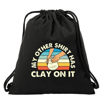 My Other Has Clay On It Pottery Potter Ceramicist Drawstring Bag