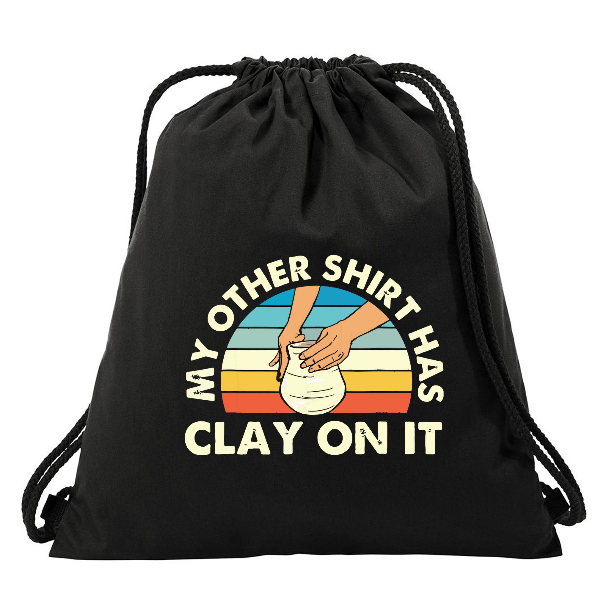 My Other Has Clay On It Pottery Potter Ceramicist Drawstring Bag