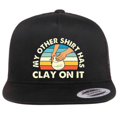 My Other Has Clay On It Pottery Potter Ceramicist Flatbill Hat