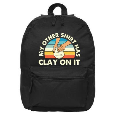 My Other Has Clay On It Pottery Potter Ceramicist 16 in Basic Backpack