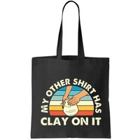 My Other Has Clay On It Pottery Potter Ceramicist Bag