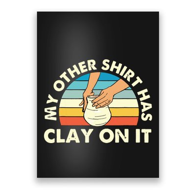 My Other Has Clay On It Pottery Potter Ceramicist Poster