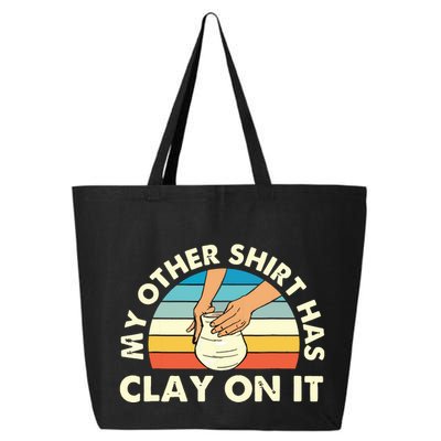 My Other Has Clay On It Pottery Potter Ceramicist 25L Jumbo Tote