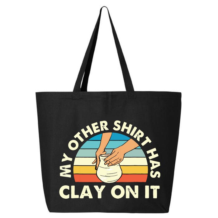 My Other Has Clay On It Pottery Potter Ceramicist 25L Jumbo Tote