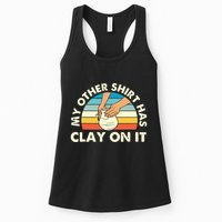 My Other Has Clay On It Pottery Potter Ceramicist Womens Tank Top