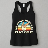 My Other Has Clay On It Pottery Potter Ceramicist Womens Tank Top