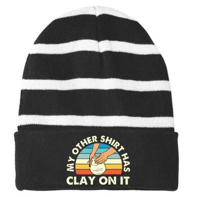 My Other Has Clay On It Pottery Potter Ceramicist Striped Beanie with Solid Band