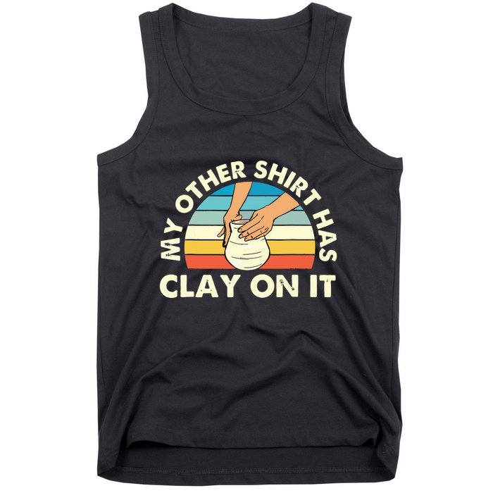 My Other Has Clay On It Pottery Potter Ceramicist Tank Top