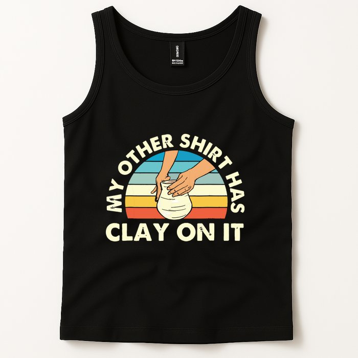 My Other Has Clay On It Pottery Potter Ceramicist Tank Top