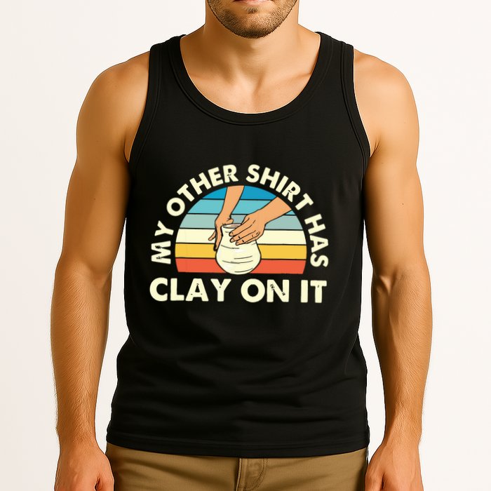 My Other Has Clay On It Pottery Potter Ceramicist Tank Top