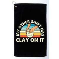 My Other Has Clay On It Pottery Potter Ceramicist Golf Towel