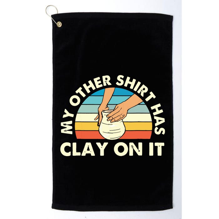 My Other Has Clay On It Pottery Potter Ceramicist Golf Towel