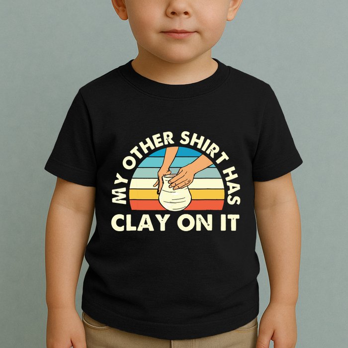 My Other Has Clay On It Pottery Potter Ceramicist Toddler T-Shirt