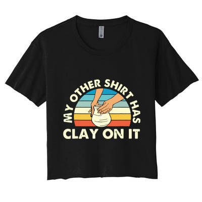 My Other Has Clay On It Pottery Potter Ceramicist Crop Top