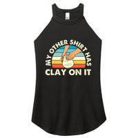 My Other Has Clay On It Pottery Potter Ceramicist Women's Perfect Tri Rocker Tank