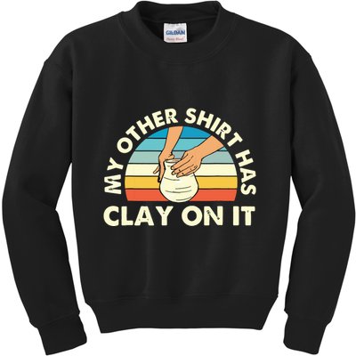 My Other Has Clay On It Pottery Potter Ceramicist Kids Sweatshirt