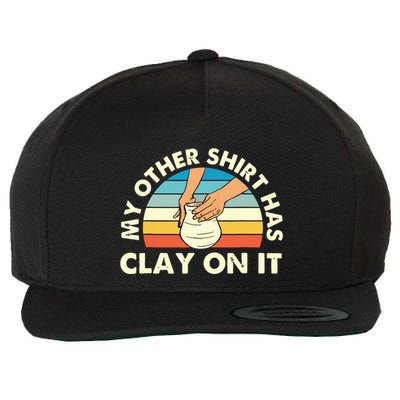 My Other Has Clay On It Pottery Potter Ceramicist Wool Snapback Cap