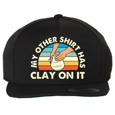 My Other Has Clay On It Pottery Potter Ceramicist Wool Snapback Cap