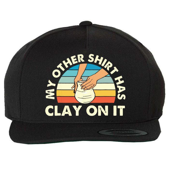 My Other Has Clay On It Pottery Potter Ceramicist Wool Snapback Cap