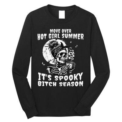 Move Over Hot Girl Summer Its Spooky Bitch Season Halloween Gift Long Sleeve Shirt