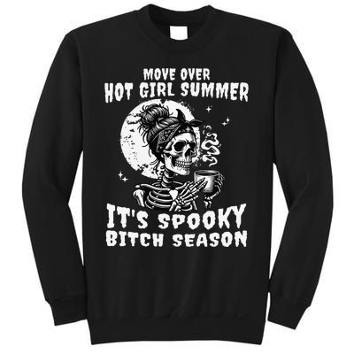 Move Over Hot Girl Summer Its Spooky Bitch Season Halloween Gift Sweatshirt