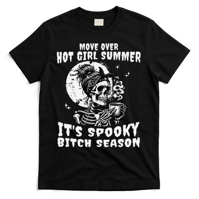 Move Over Hot Girl Summer Its Spooky Bitch Season Halloween Gift T-Shirt