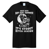 Move Over Hot Girl Summer Its Spooky Bitch Season Halloween Gift Tall T-Shirt