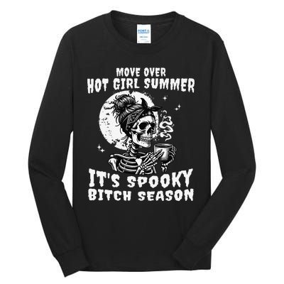 Move Over Hot Girl Summer Its Spooky Bitch Season Halloween Gift Tall Long Sleeve T-Shirt