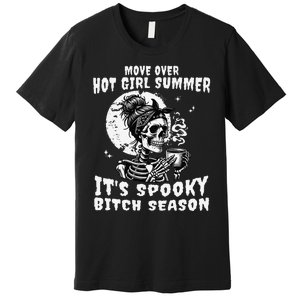 Move Over Hot Girl Summer Its Spooky Bitch Season Halloween Gift Premium T-Shirt