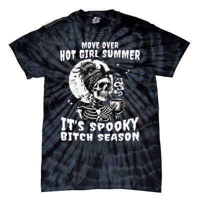 Move Over Hot Girl Summer Its Spooky Bitch Season Halloween Gift Tie-Dye T-Shirt