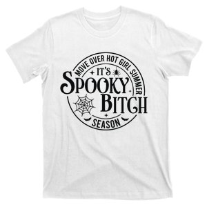 Move Over Hot Girl Summer Its Spooky Bitch Season T-Shirt