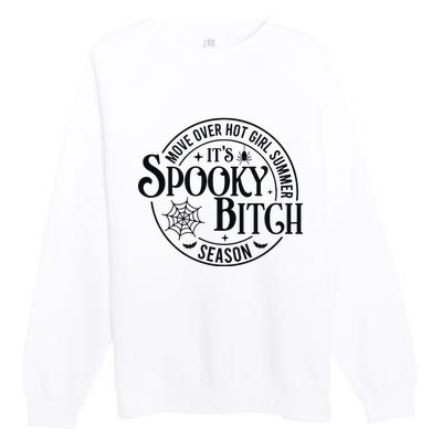 Move Over Hot Girl Summer Its Spooky Bitch Season Premium Crewneck Sweatshirt