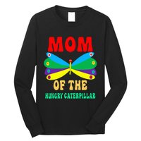 Mom Of Hungry Caterpillar Funny Cute Caterpillar Birthday Long Sleeve Shirt