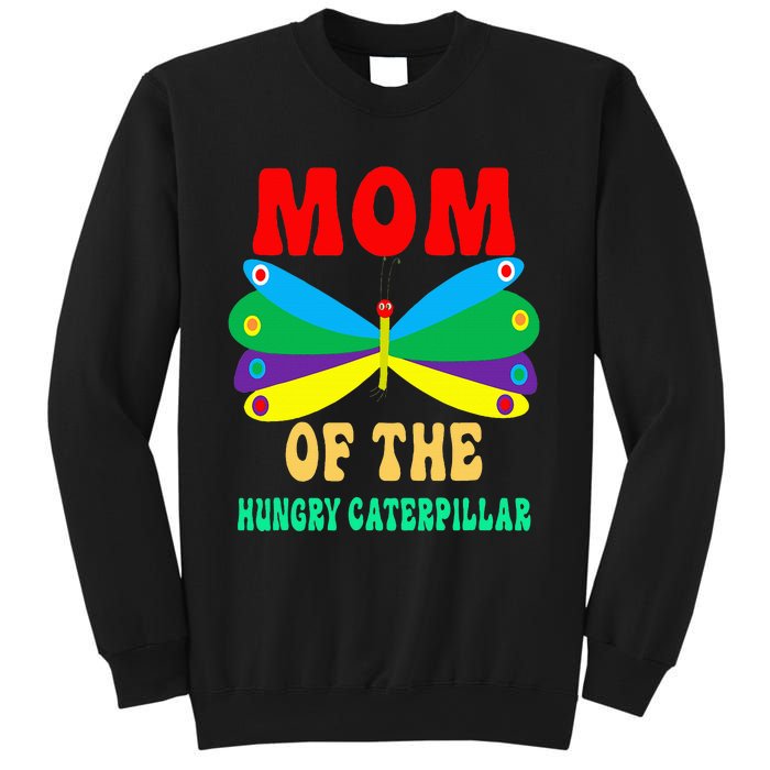 Mom Of Hungry Caterpillar Funny Cute Caterpillar Birthday Sweatshirt