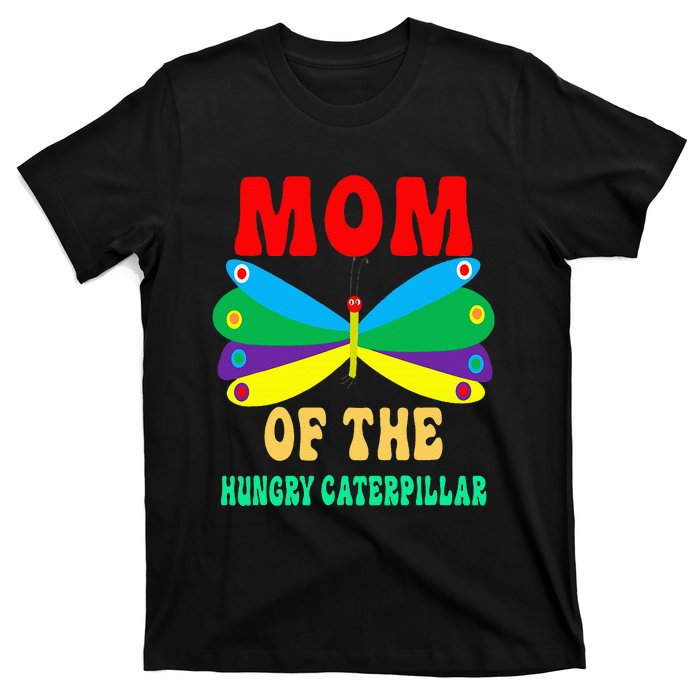 Mom Of Hungry Caterpillar Funny Cute Caterpillar Birthday T-Shirt