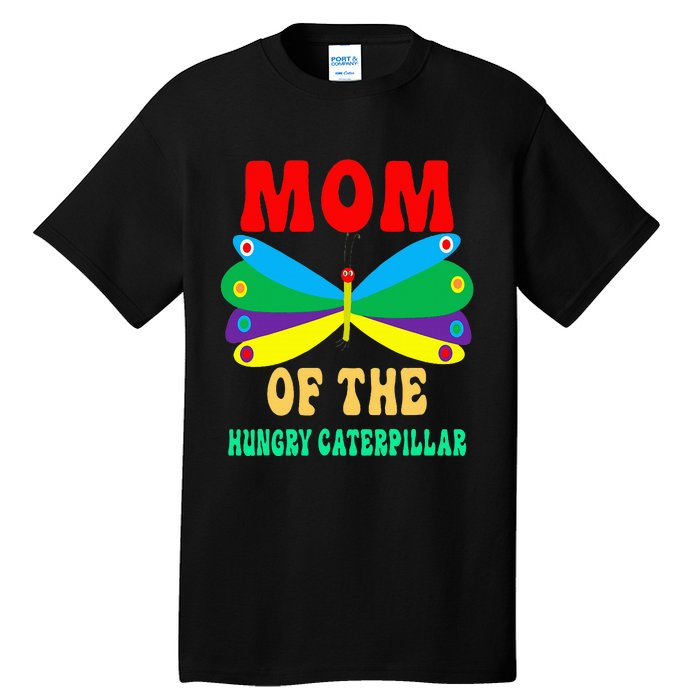 Mom Of Hungry Caterpillar Funny Cute Caterpillar Birthday Tall T-Shirt