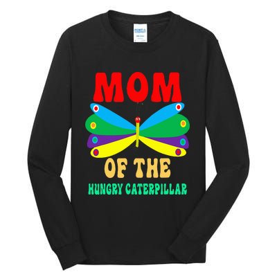 Mom Of Hungry Caterpillar Funny Cute Caterpillar Birthday Tall Long Sleeve T-Shirt