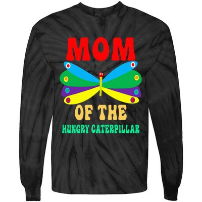 Mom Of Hungry Caterpillar Funny Cute Caterpillar Birthday Tie-Dye Long Sleeve Shirt