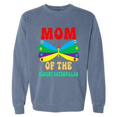 Mom Of Hungry Caterpillar Funny Cute Caterpillar Birthday Garment-Dyed Sweatshirt