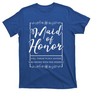 Maid Of Honor Funny Sarcastic Throat Punch Wedding Gift Funny Gift T-Shirt