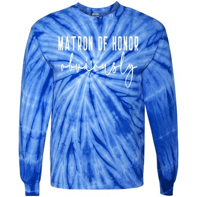 Matron Of Honor Obviously Bachelorette Bride Proposal Cute Gift Tie-Dye Long Sleeve Shirt