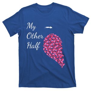 My Other Half Gift Pink Roses Half Heart Valentines Couples Meaningful Gift T-Shirt