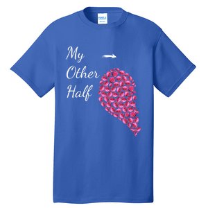 My Other Half Gift Pink Roses Half Heart Valentines Couples Meaningful Gift Tall T-Shirt