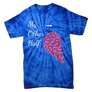 My Other Half Gift Pink Roses Half Heart Valentines Couples Meaningful Gift Tie-Dye T-Shirt