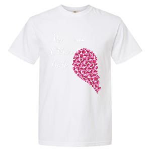 My Other Half Gift Pink Roses Half Heart Valentines Couples Meaningful Gift Garment-Dyed Heavyweight T-Shirt