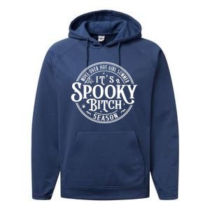 Move Over Hot Summer ItS Spookybitch Season Cool Gift Performance Fleece Hoodie