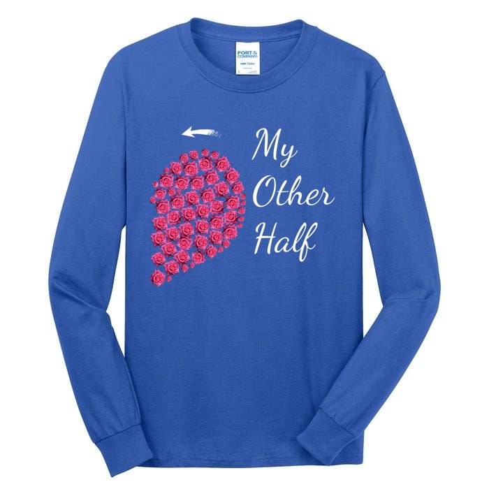 My Other Half Tee Gift Pink Roses Half Heart Valentine Couples Gift Tall Long Sleeve T-Shirt