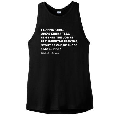 Michelle Obama I Wanna Know Whos Gonna Tell Him That The Job He Is Ladies PosiCharge Tri-Blend Wicking Tank