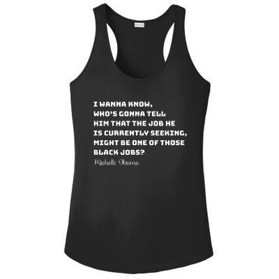 Michelle Obama I Wanna Know Whos Gonna Tell Him That The Job He Is Ladies PosiCharge Competitor Racerback Tank