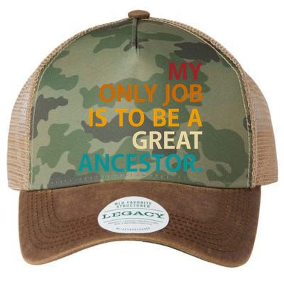 My Only Job Is To Be A Great Ancestor. Legacy Tie Dye Trucker Hat